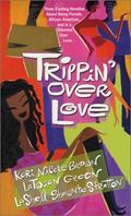 Read Trippin' Over Love, written by Latwaan Green; Lashell Shawnte Stratton; Kori Nicole Brown