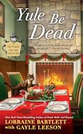 Read Yule Be Dead (Victoria Square Mystery), written by Lorraine Bartlett; Gayle Leeson