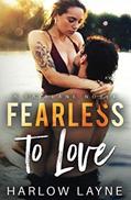 Read Fearless to Love (Fairlane Series), written by Harlow Layne