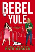 Read Rebel Yule: A Holiday Hook-up Hockey Romance (Rookie Rebels), written by Kate Meader