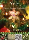 Read Yule (The Eight Sabbats Book 3), written by Anna Franklin