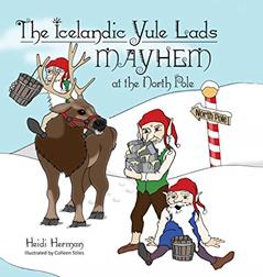 The Icelandic Yule Lads Mayhem at the North Pole, written by Heidi Herman