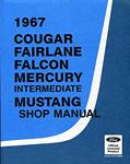 Read 1967 Cougar, Falcon, Fairlane, Mercury and Mustang Shop Manual, written by Ford Motor Company