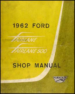 Read 1962 Ford Fairlane Original Repair Shop Manual, written by Ford