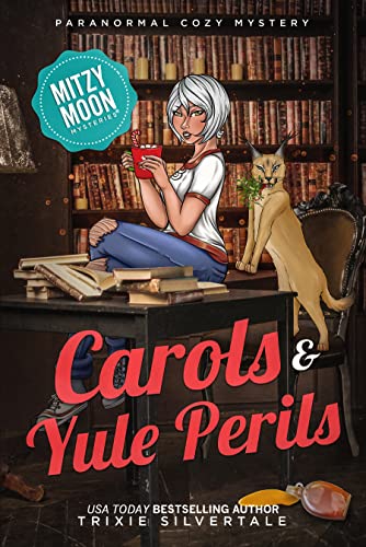 Read Carols and Yule Perils: Paranormal Cozy Mystery (Mitzy Moon Mysteries Book 16), written by Trixie Silvertale
