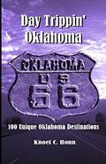 Read Day Trippin' Oklahoma: 100 Unique Oklahoma Destinations, written by Knoel Honn