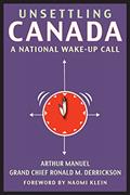 Read Unsettling Canada: A National Wake-Up Call, written by Arthur Manuel