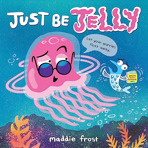 Read Just Be Jelly, written by Maddie Frost