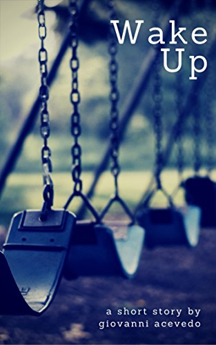 Read Wake Up, written by Giovanni Acevedo