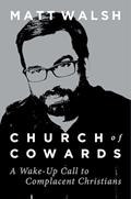 Read Church of Cowards: A Wake-Up Call to Complacent Christians, written by Matt Walsh Read Church of Cowards: A Wake-Up Call to Complacent Christians, written by Matt Walsh