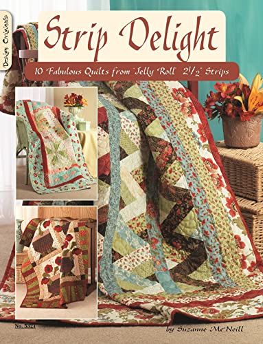 Read Strip Delight: 10 Fabulous Quilts from Jelly Roll - 2 1/2 Strips (Design Originals), written by Suzanne McNeill