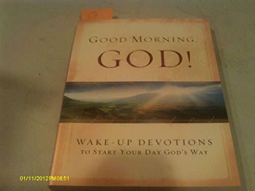 Read Good Morning, God: Wake-up Devotions to Start Your Day God's Way, written by David C Cook