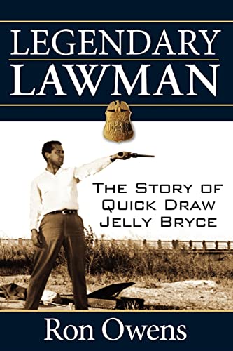 Read Legendary Lawman: The Story of Quick Draw Jelly Bryce, written by Ron Owens