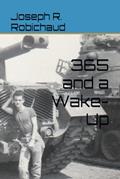 Read 365 and a Wake-Up, written by Joseph R Robichaud
