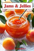 Read Jams & Jellies: Ridiculously Easy Artisan Recipes Anyone Can Make (Healthy Canning and Preserving), written by Vesela Tabakova; The Healthy Food Guide