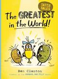 Read The Greatest in the World! (1) (Tater Tales), written by Ben Clanton