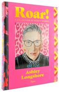 Read Roar!: A Collection of Mighty Women, written by Ashley Longshore Read Roar!: A Collection of Mighty Women, written by Ashley Longshore