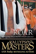 Read ROAR, written by Kallypso Masters