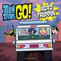 Read Teen Titans Go! (TM): Road Trippin', written by Jonathan Evans