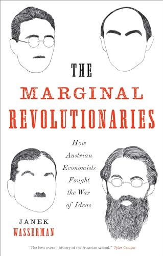 Read The Marginal Revolutionaries: How Austrian Economists Fought the War of Ideas, written by Janek Wasserman
