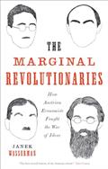 Read The Marginal Revolutionaries: How Austrian Economists Fought the War of Ideas, written by Janek Wasserman