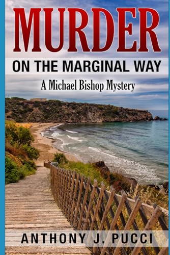 Read Murder on the Marginal Way: A Michael Bishop Mystery (Michael Bishop Mysteries), written by Anthony J. Pucci