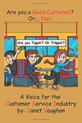 Read Are You a Good Customer? Or Not.: Are you Tippin' or Trippin'?, written by Janet Vaughan; James Feustel & Amy Tarr-Getting; Jennifer Berg Read Are You a Good Customer? Or Not.: Are you Tippin' or Trippin'?, written by Janet Vaughan; James Feustel & Amy Tarr-Getting; Jennifer Berg