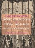 Read Exotic Attractions in Persia, 1684-1688: Travels & Observations, written by Engelbert Kaempfer; Willem Floor (Translator & Introduction); Colette Ouahes (Translator)