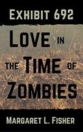 Read Exhibit 692: Love in the Time of Zombies (The Outbreak Archives Book 1), written by Margaret Fisher