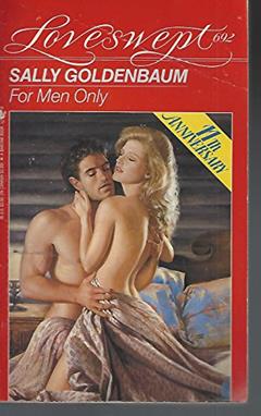 FOR MEN ONLY (Loveswept #692), written by Sally Goldenbaum