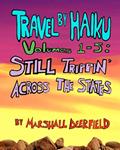 Read Travel By Haiku, Vol. 1-5: Still Trippin' Across The States, written by Marshall Deerfield; Marshall James Kavanaugh
