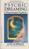 Read Psychic Dreaming: A Parapsychologist's Handbook, written by Loyd Auerbach