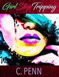 Read Girl Stop Trippin', written by Christine Penn