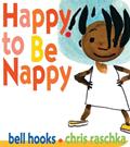 Read Happy to Be Nappy, written by bell hooks