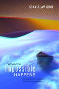 Read When the Impossible Happens: Adventures in Non-Ordinary Realities, written by Grof, Stanislav, Ph.D.