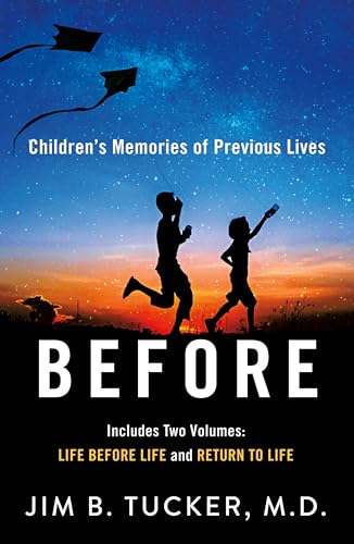 Read Before: Children's Memories of Previous Lives, written by Jim B. Tucker Read Before: Children's Memories of Previous Lives, written by Jim B. Tucker