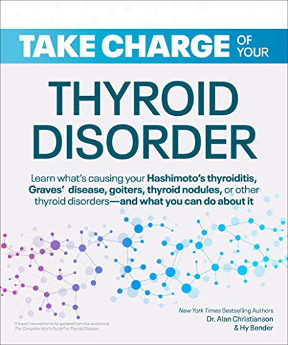 Read Take Charge of Your Thyroid Disorder: Learn What's Causing Your Hashimoto's Thyroiditis, Grave's Disease, Goiters, or, written by Dr. Alan Christianson; Hy Bender