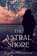 Read The Astral Shore, written by Elizabeth Genovese