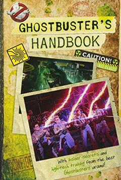 Ghostbuster's Handbook (Ghostbusters 2016 Movie), written by Daphne Pendergrass