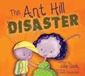 Read The Ant Hill Disaster: A Picture Book that Addresses Fears Associated with Natural and Man-Caused Disasters, written by Julia Cook