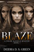 Read Blaze: The 7th installment in the Chloe Daniels Mystery Series (The Chloe Daniels Mysteries), written by Deidra D. S. Green