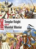 Read Templar Knight vs Mamluk Warrior: 1218-50 (Combat, 16), written by David Campbell