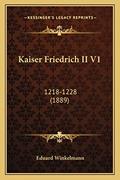 Read Kaiser Friedrich II V1: 1218-1228 (1889), written by Eduard Winkelmann