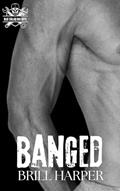 Read Banged (Blue Collar Bad Boys Book 9), written by Brill Harper