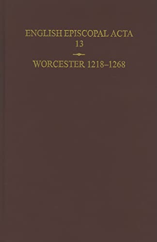 Read Worcester 1218-1268 (English Episcopal Acta, 13), written by Philippa Mary Hoskin