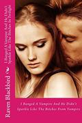 Read I Banged A Vampire And He Didn't Sparkle Like The Bitches In Twilight, written by Raven Blackbird