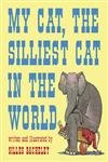 Read My Cat, the Silliest Cat in the World, written by Gilles Bachelet