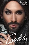 Read Being Conchita: We Are Unstoppable, written by Conchita Wurst