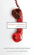 Read Hi, This Is Conchita: And Other Stories, written by Santiago Roncagliolo