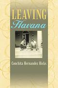 Read Leaving Havana, written by Conchita Hernandez Hicks